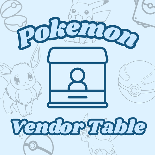 8FT POKEMON ONLY Vendor Table for July 18th (DM TO APPLY)