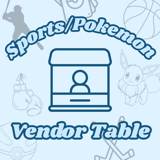 8 FT SPORTS & POKEMON (BOTH) Vendor Table