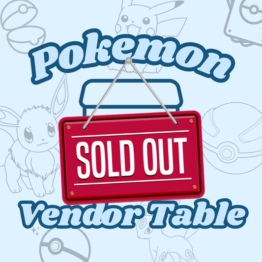 8FT POKEMON ONLY Vendor Table for May 16th (DM TO APPLY)